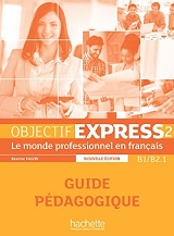 objectif express 2 b1 b21 guide pedagogique ne photo