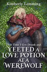 that time i got drunk and yeeted a love potion at a werewolf photo that time i got drunk and yeeted a love potion at a werewolf photo