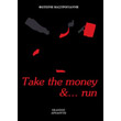 take the money and run photo take the money and run photo