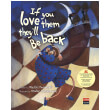if you love them they ll be back photo if you love them they ll be back photo