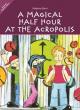 a magical half hour at the acropolis photo a magical half hour at the acropolis photo