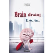 BRAIN DRAIN;   