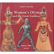 THE WOMEN OLYMPICS AND THE GREAT GODDESS