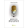 bully pulpit photo bully pulpit photo