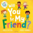 WILL YOU BE MY FRIEND?