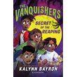 the vanquishers secret of the reaping photo the vanquishers secret of the reaping photo