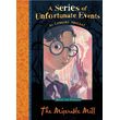 A SERIES OF UNFORTUNATE EVENTS 4 THE MISERABLE MILL