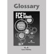 FCE FOR SCHOOLS 2 PRACTICE TESTS GLOSSARY