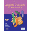 NOUVELLE GRAMMAIRE COMMUNICATIVE 2
