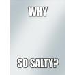 why so salty meme standard size sleeve covers 50 ct for ygo buddy fight wow dungeons photo