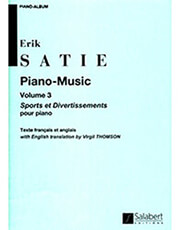 erik satie piano music volume 3 sports et divertissements pour piano ekdoseis salabert photo erik satie piano music volume 3 sports et divertissements pour piano ekdoseis salabert photo