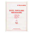 VILLA-LOBOS HEITOR - SUITE POPULAIRE BRESILIENNE (N. 2 SCHOTTISH - CHORO)