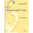 GALAVERNI - 6 PEZZI SULLE 5 NOTE