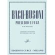 BACH/BUSONI - PRELUDIO E FUGA IN RE MAGGIORE /  CURCI