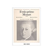 W.A.MOZART - IL MIO PRIMO MOZART I /  RICORDI