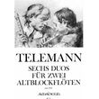 TELEMANN GEORG PHILIPP - SIX DUOS FOR 2 TREBLE RECORDERS